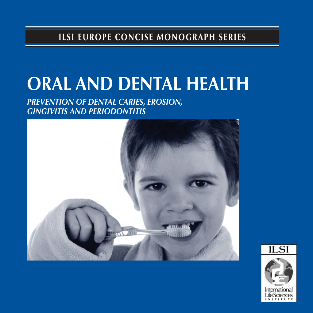 Oral and Dental Health Prevention of Dental Caries, Erosion, Gingivitis and Periodontitis ABOUT ILSI / ILSI EUROPE