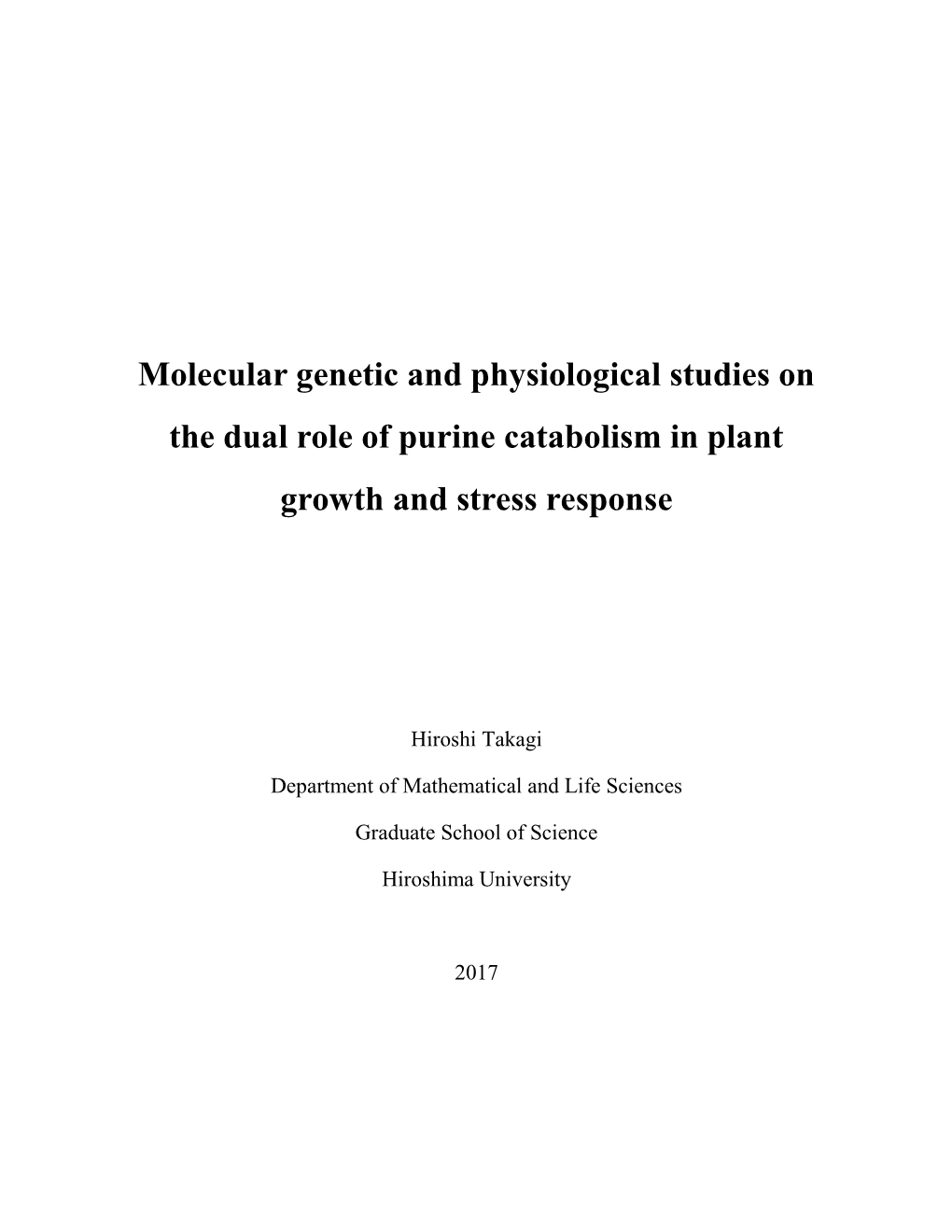 Molecular Genetic and Physiological Studies on the Dual Role of Purine Catabolism in Plant Growth and Stress Response