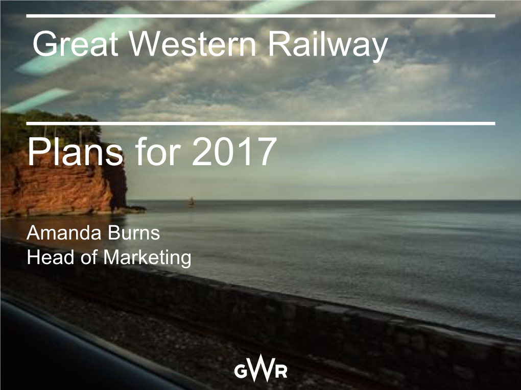 Read Amanda's Presentation on GWR's Plans for 2017
