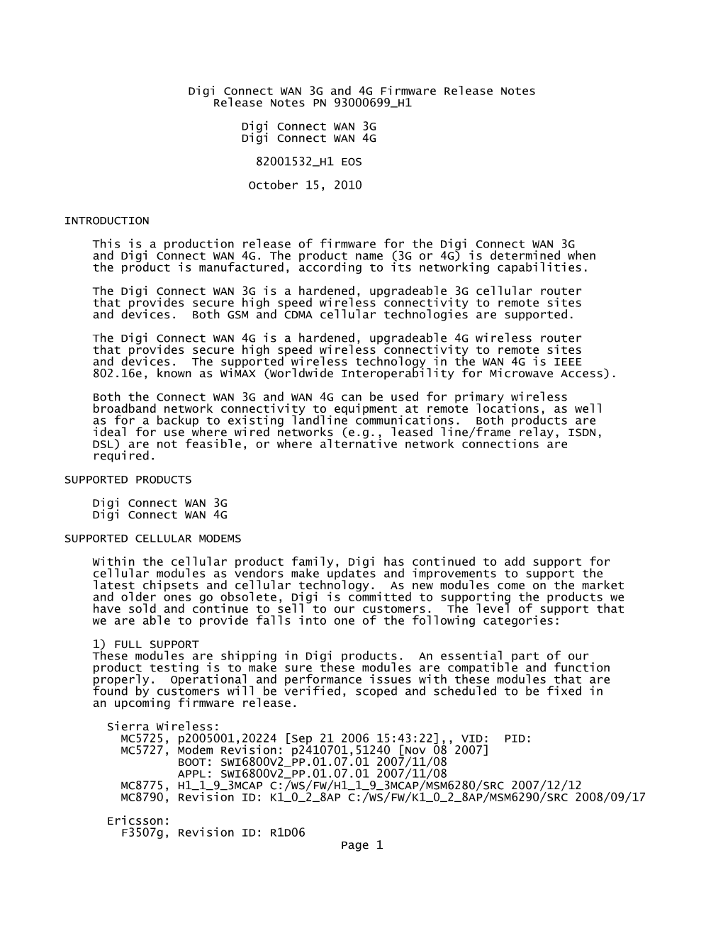 Digi Connect WAN 3G and 4G Firmware Release Notes Release Notes PN 93000699 H1 Digi Connect WAN 3G Digi Connect WAN 4G 82001532 H1 EOS October 15, 2010