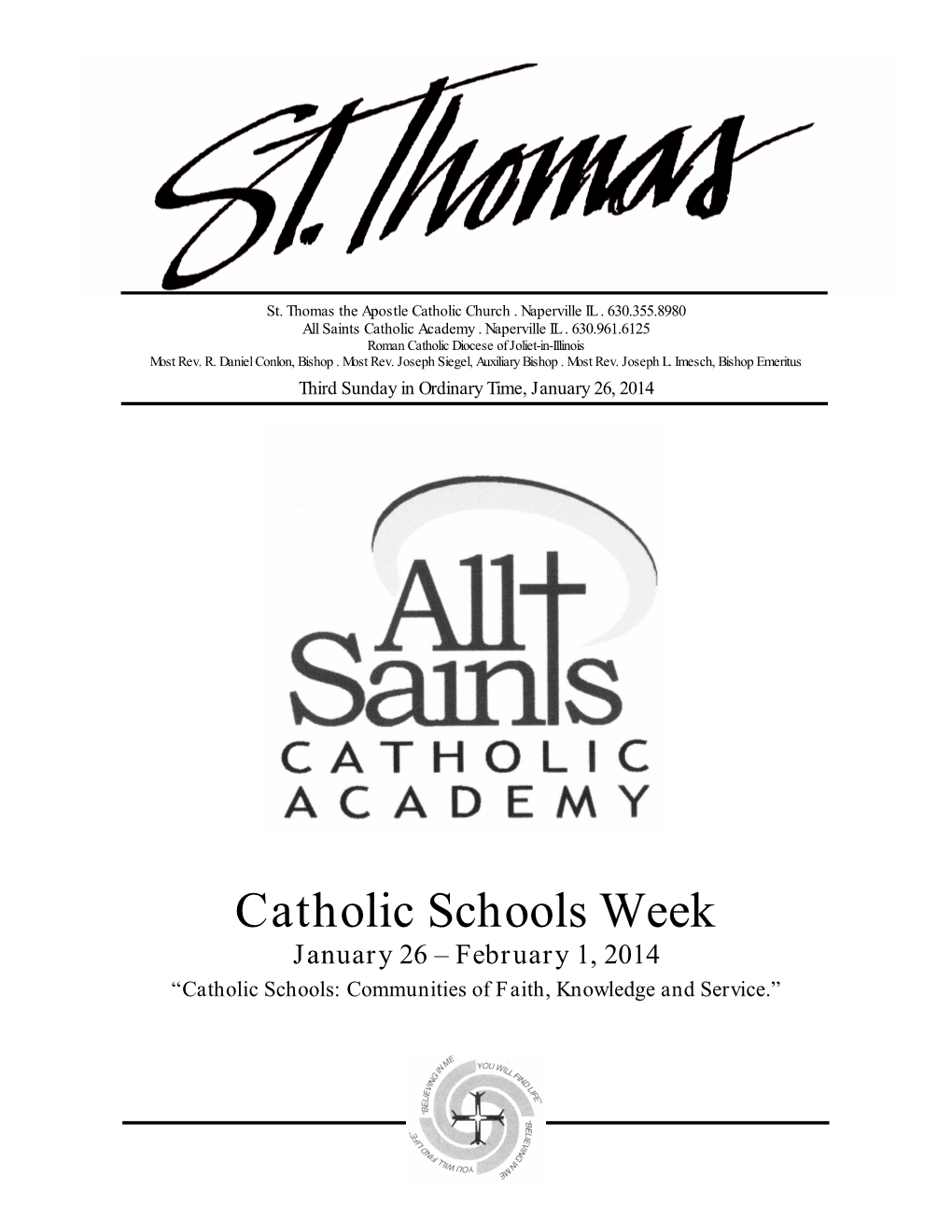 Catholic Schools Week January 26 – February 1, 2014 “Catholic Schools: Communities of Faith, Knowledge and Service.” St