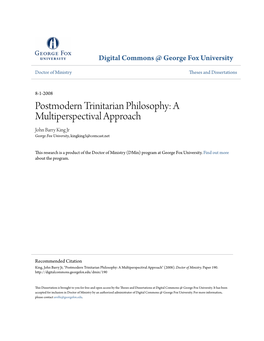 Postmodern Trinitarian Philosophy: a Multiperspectival Approach John Barry King Jr George Fox University, Kingking3@Comcast.Net