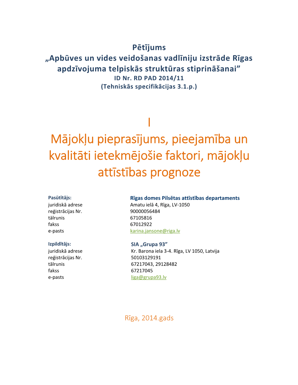 Mājokļu Pieprasījums, Pieejamība Un Kvalitāti Ietekmējošie Faktori, Mājokļu Attīstības Prognoze