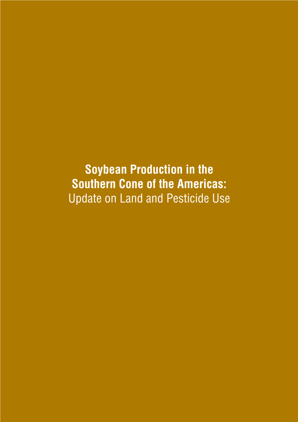 Soybean Production in the Southern Cone of the Americas: Update On