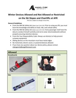 Winter Devices Allowed and Not Allowed Or Restricted on the Ski Slopes and Chairlifts at AFR This List Is Subject to Change at Any Time