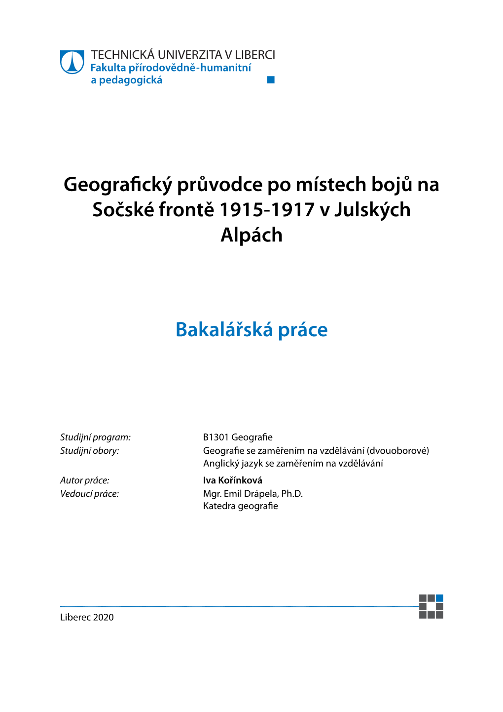 Geografický Průvodce Po Místech Bojů Na Sočské Frontě 1915-1917 V Julských Alpách Bakalářská Práce