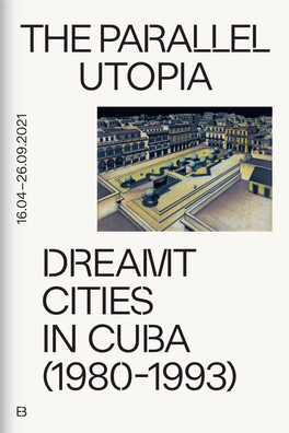 The Parallel Utopia Dreamt Cities in Cuba