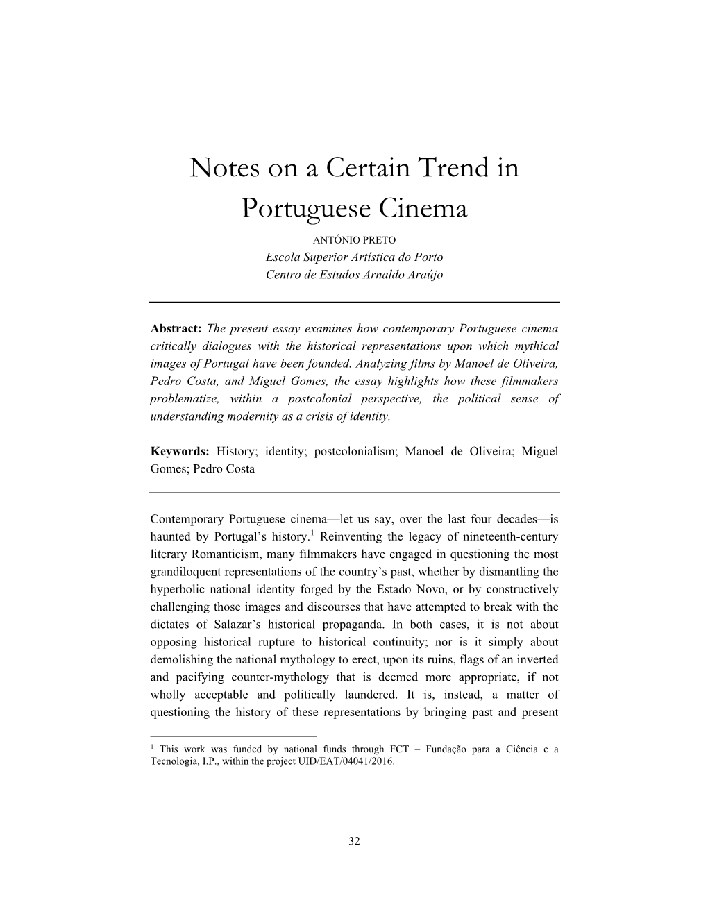 Notes on a Certain Trend in Portuguese Cinema ANTÓNIO PRETO Escola Superior Artística Do Porto Centro De Estudos Arnaldo Araújo
