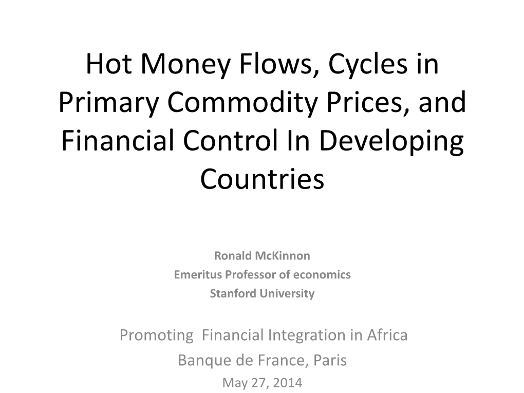 Hot Money Flows, Cycles in Primary Commodity Prices, and Financial Control in Developing Countries