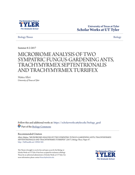 MICROBIOME ANALYSIS of TWO SYMPATRIC FUNGUS-GARDENING ANTS, TRACHYMYRMEX SEPTENTRIONALIS and TRACHYMYRMEX TURRIFEX Mattea Allert University of Texas at Tyler