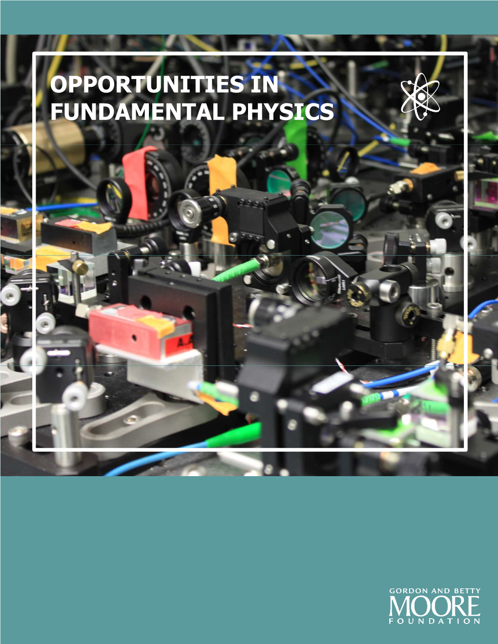 OPPORTUNITIES in FUNDAMENTAL PHYSICS Table of Contents