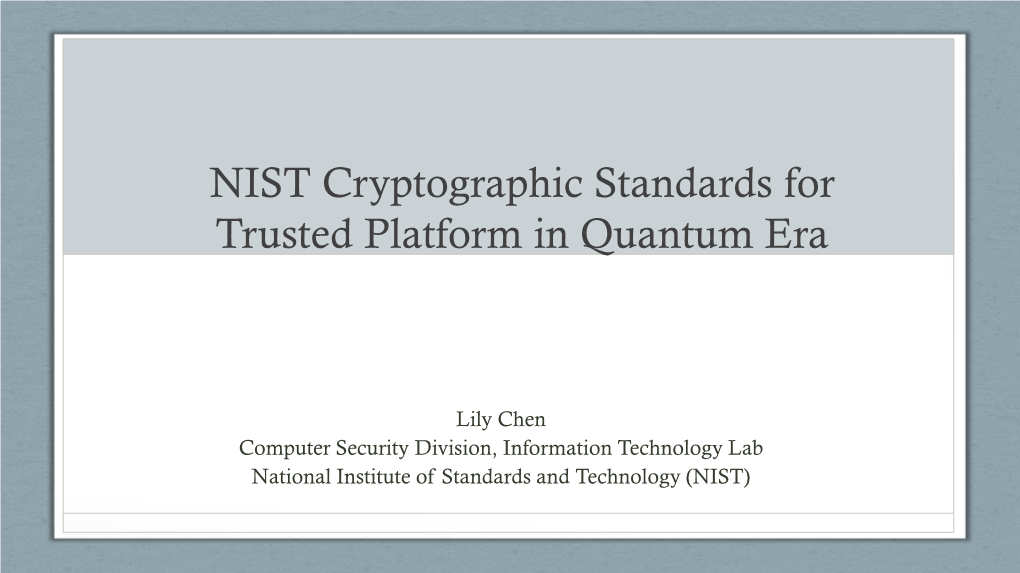 NIST Cryptographic Standards for Trusted Platform in Quantum Era