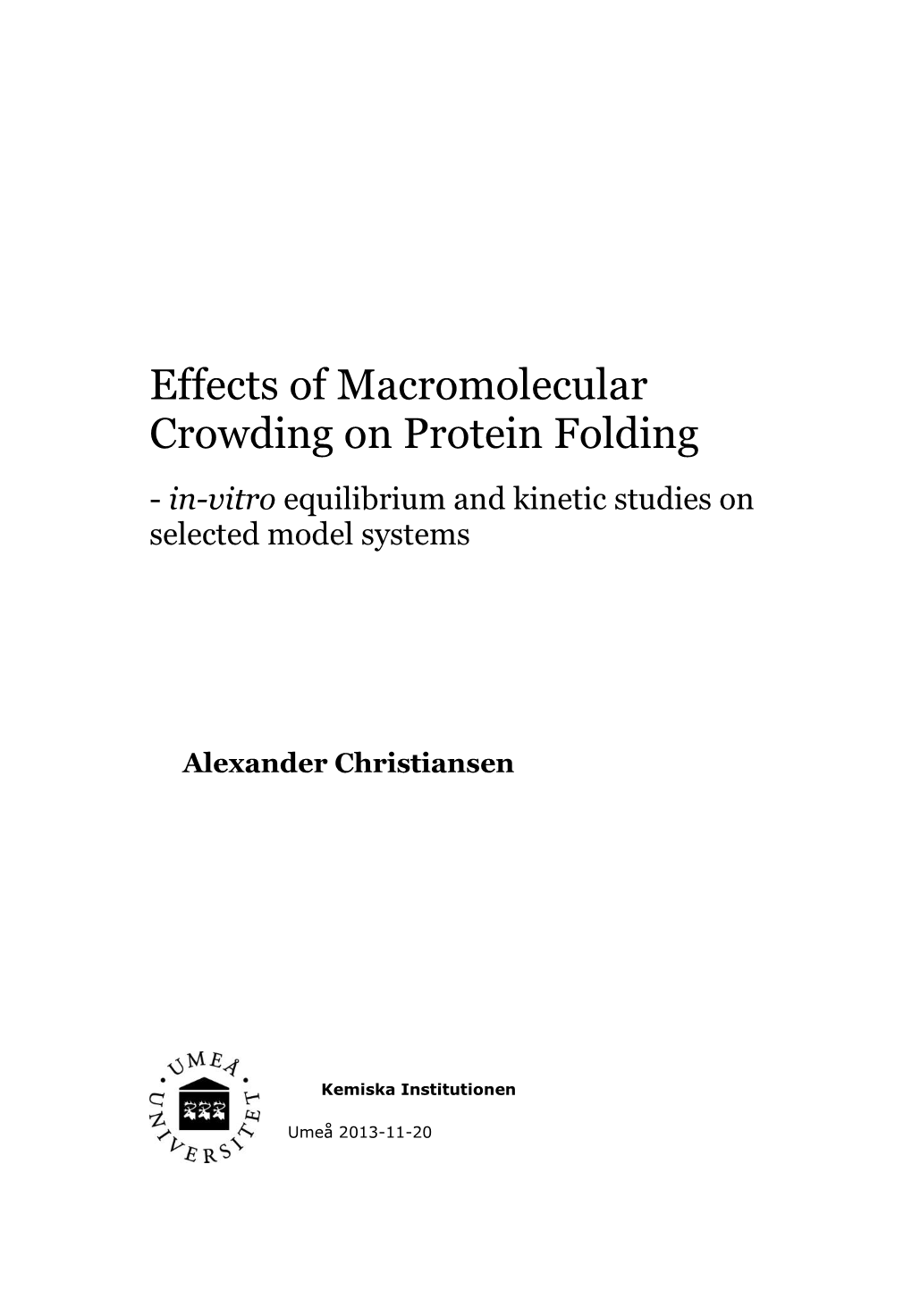 Effects of Macromolecular Crowding on Protein Folding - In-Vitro Equilibrium and Kinetic Studies on Selected Model Systems