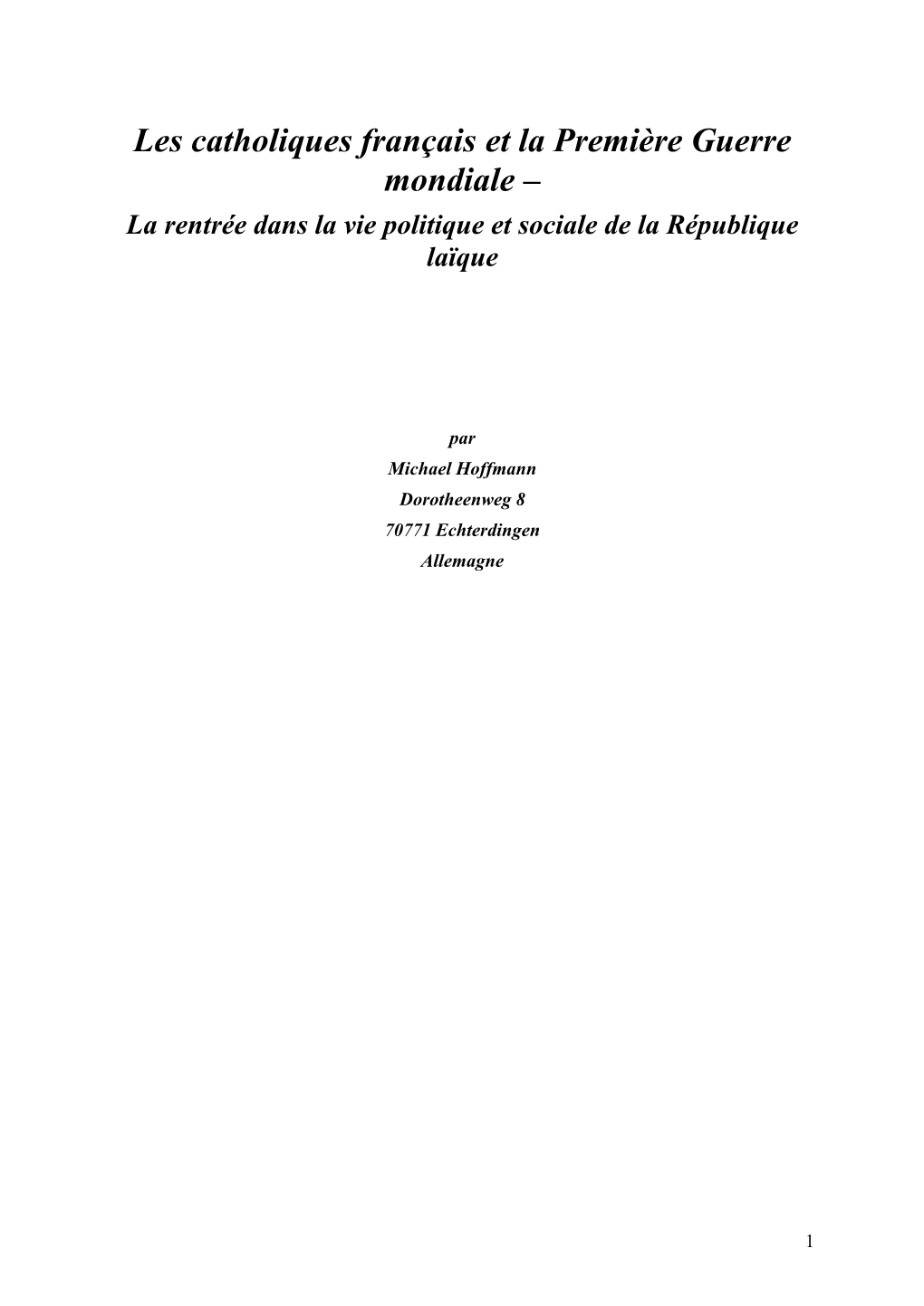 Les Catholiques Français Et La Première Guerre Mondiale – La Rentrée Dans La Vie Politique Et Sociale De La République Laïque