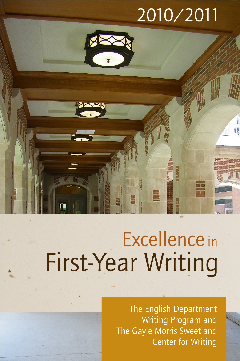 The English Department Writing Program and the Gayle Morris Sweetland Center for Writing Excellence in First-Year Writing 2010/2011