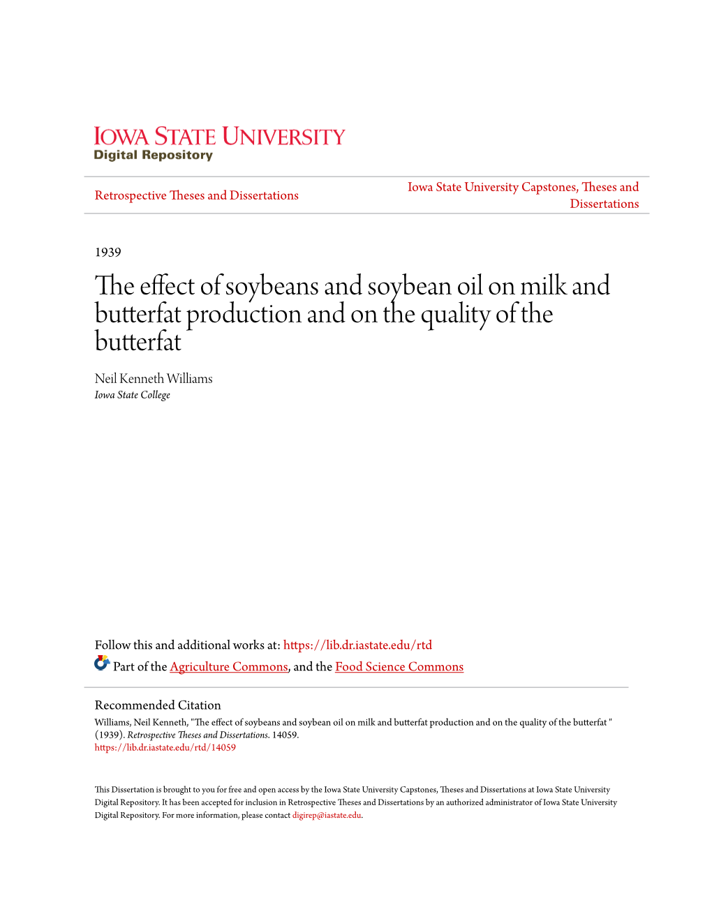 The Effect of Soybeans and Soybean Oil on Milk and Butterfat Production and on the Quality of the Butterfat Neil Kenneth Williams Iowa State College