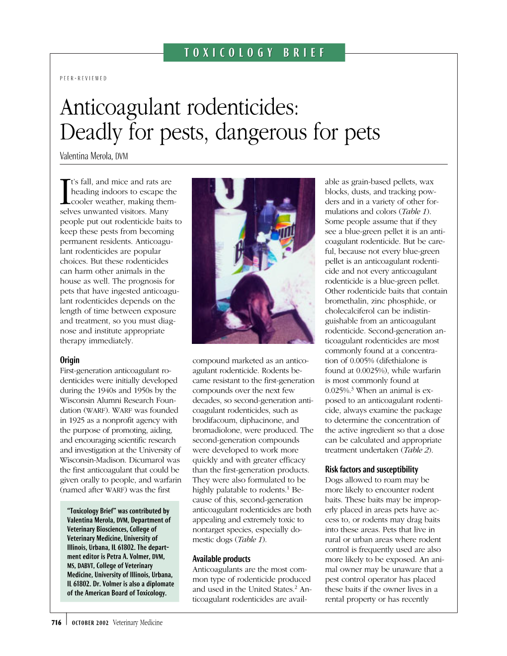 Anticoagulant Rodenticides: Deadly for Pests, Dangerous for Pets Valentina Merola, DVM