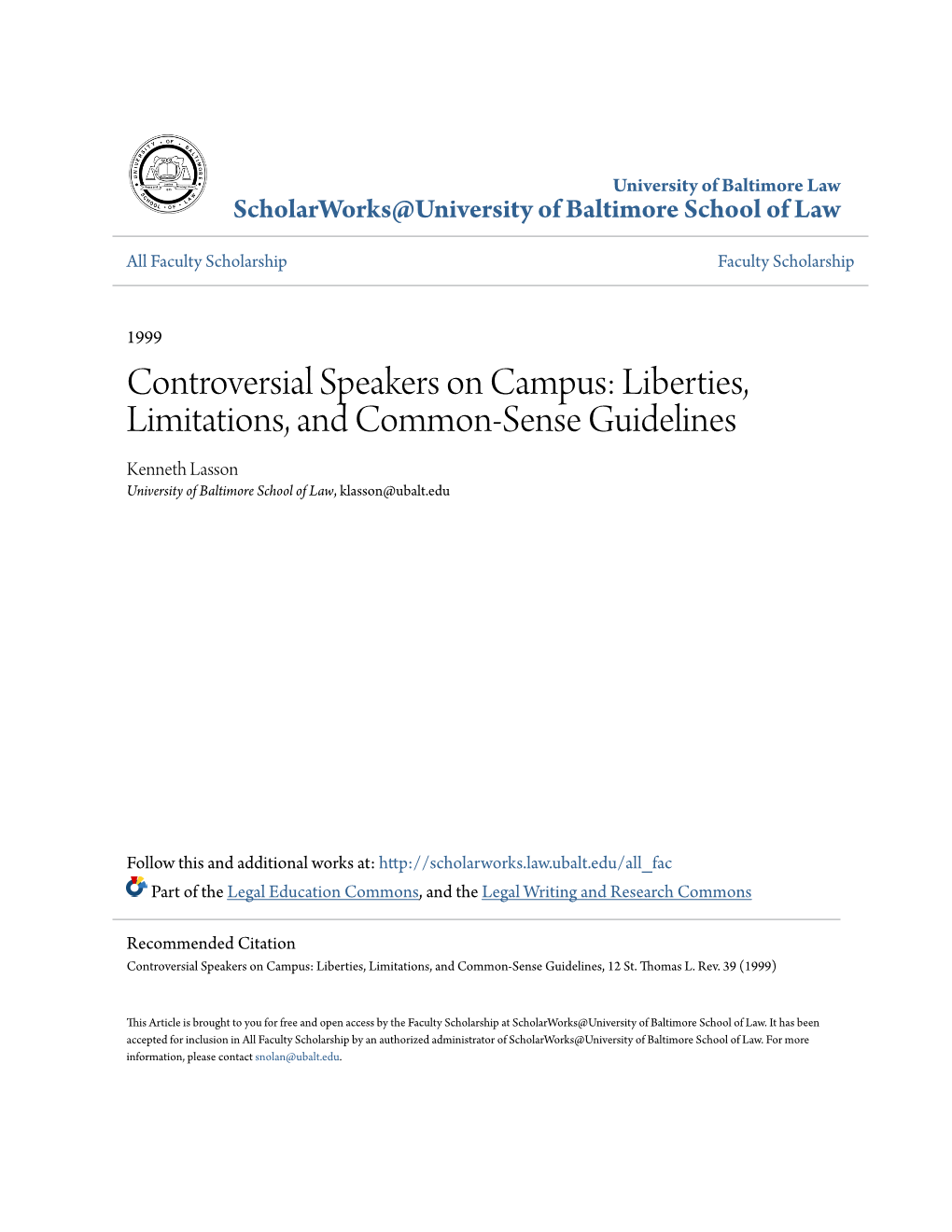 Controversial Speakers on Campus: Liberties, Limitations, and Common-Sense Guidelines Kenneth Lasson University of Baltimore School of Law, Klasson@Ubalt.Edu