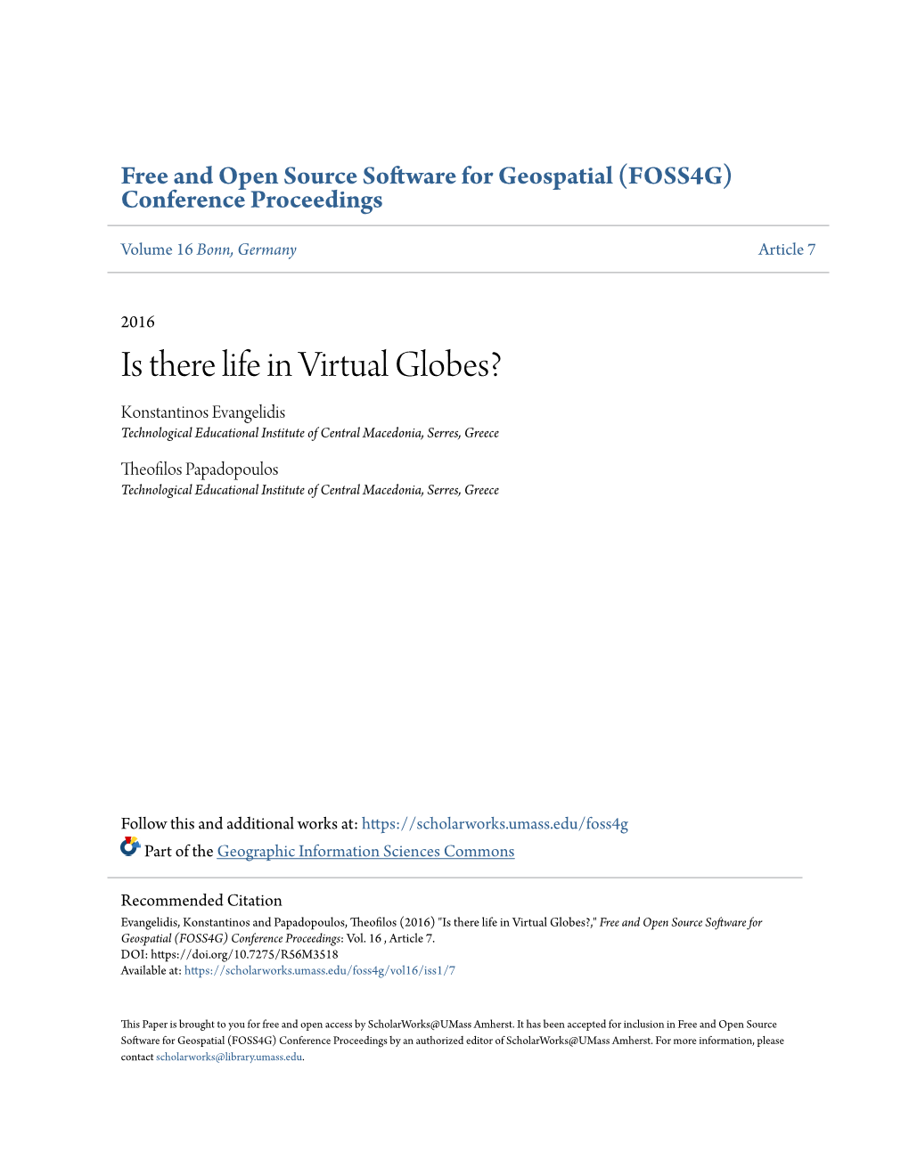 Is There Life in Virtual Globes? Konstantinos Evangelidis Technological Educational Institute of Central Macedonia, Serres, Greece