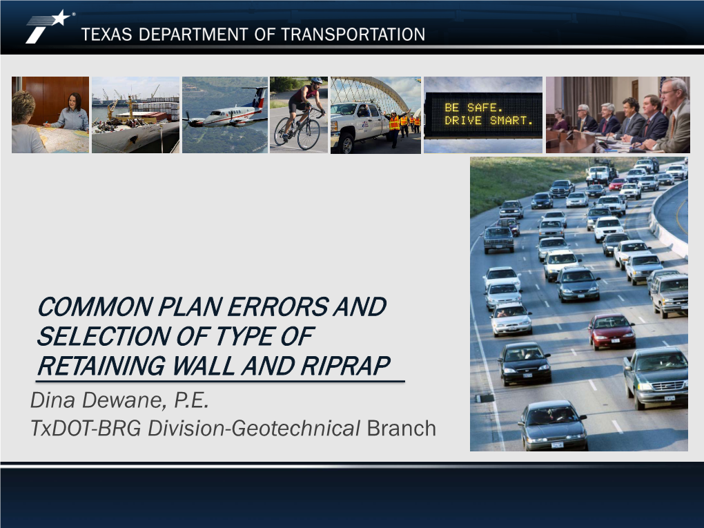 COMMON PLAN ERRORS and SELECTION of TYPE of RETAINING WALL and RIPRAP Dina Dewane, P.E