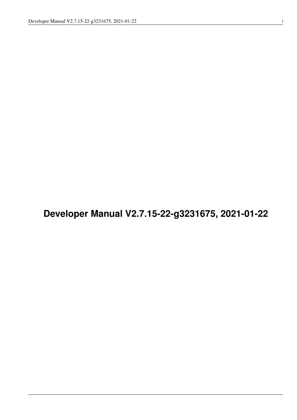 Developer Manual V2.7.15-22-G3231675, 2021-01-22 I