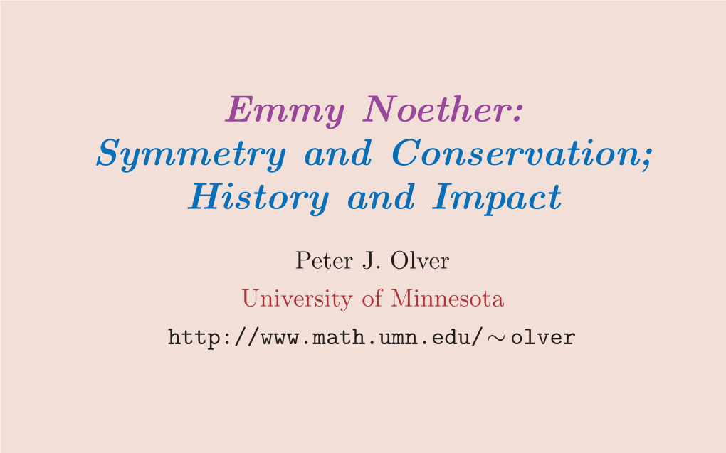 Emmy Noether: Symmetry and Conservation; History and Impact