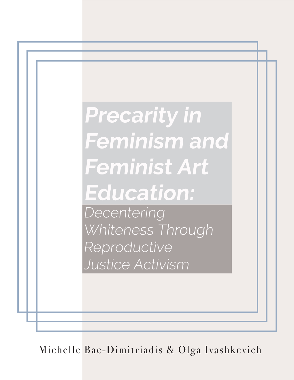 Precarity in Feminism and Feminist Art Education: Decentering Whiteness Through Reproductive Justice Activism