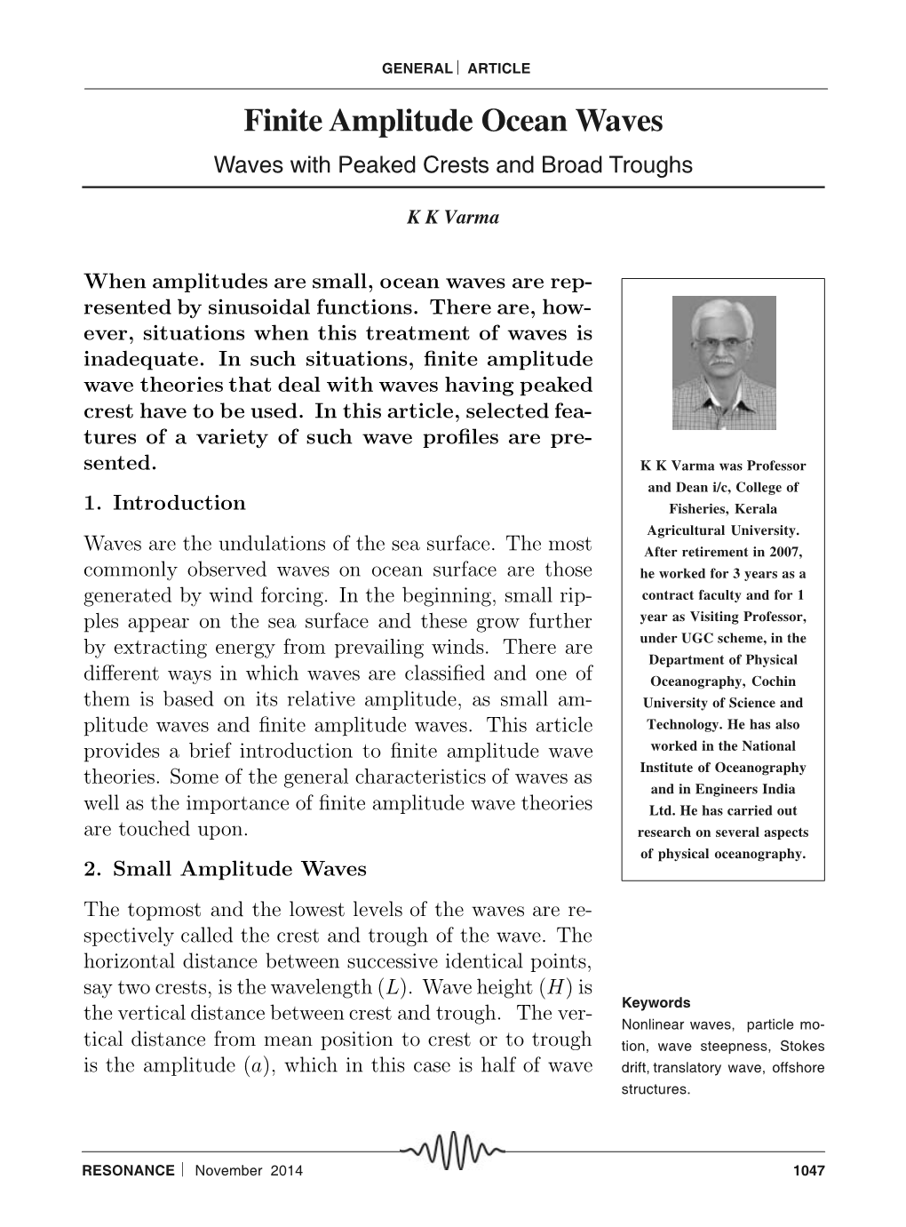 Finite Amplitude Ocean Waves Waves with Peaked Crests and Broad Troughs