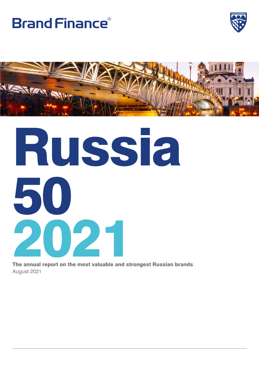 The Annual Report on the Most Valuable and Strongest Russian Brands August 2021 Contents