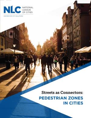 Streets As Connectors: PEDESTRIAN ZONES in CITIES NATIONAL LEAGUE of CITIES