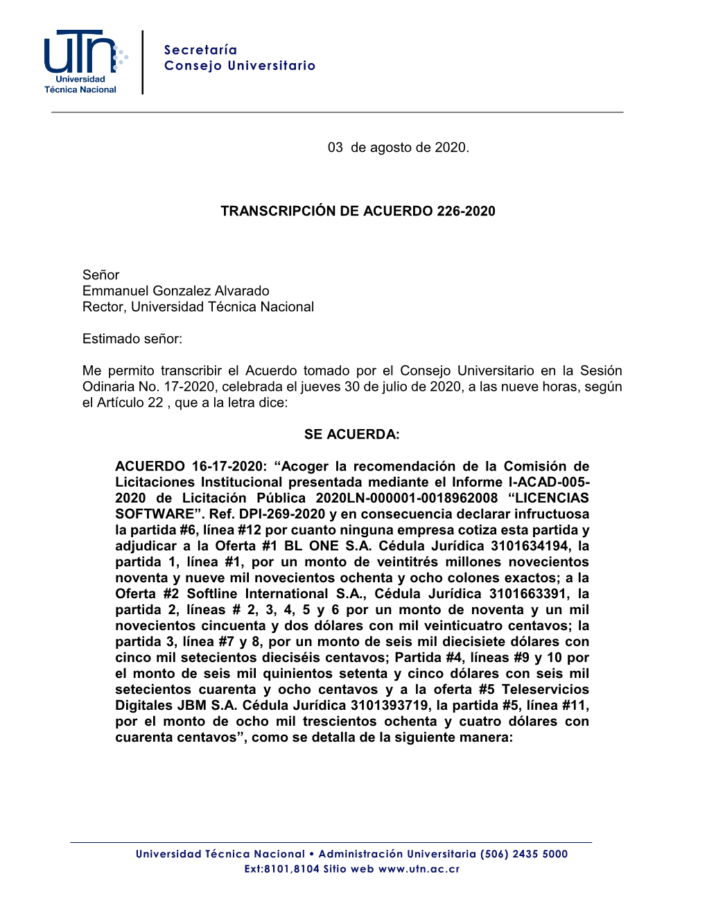 03 De Agosto De 2020. TRANSCRIPCIÓN DE ACUERDO 226-2020 Señor Emmanuel Gonzalez Alvarado Rector, Universidad Técnica Naci