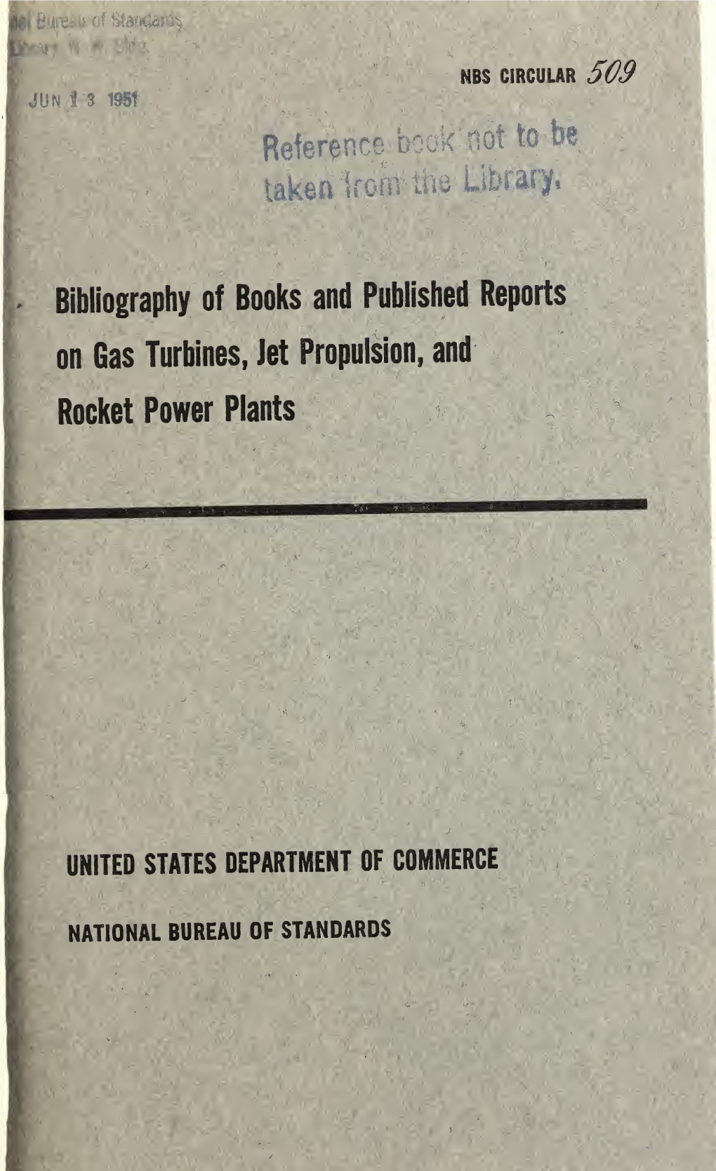 Circular of the Bureau of Standards No. 509: Bibliography of Books and Published Reports on Gas Turbines, Jet Propulsion, and Ro