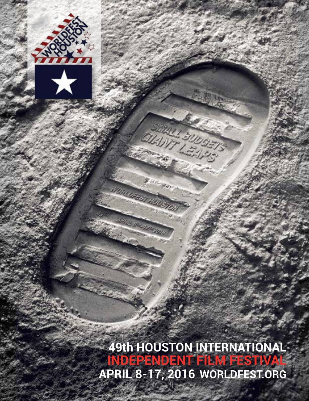 49Th HOUSTON INTERNATIONAL INDEPENDENT FILM FESTIVAL APRIL 8-17, 2016 WORLDFEST.ORG