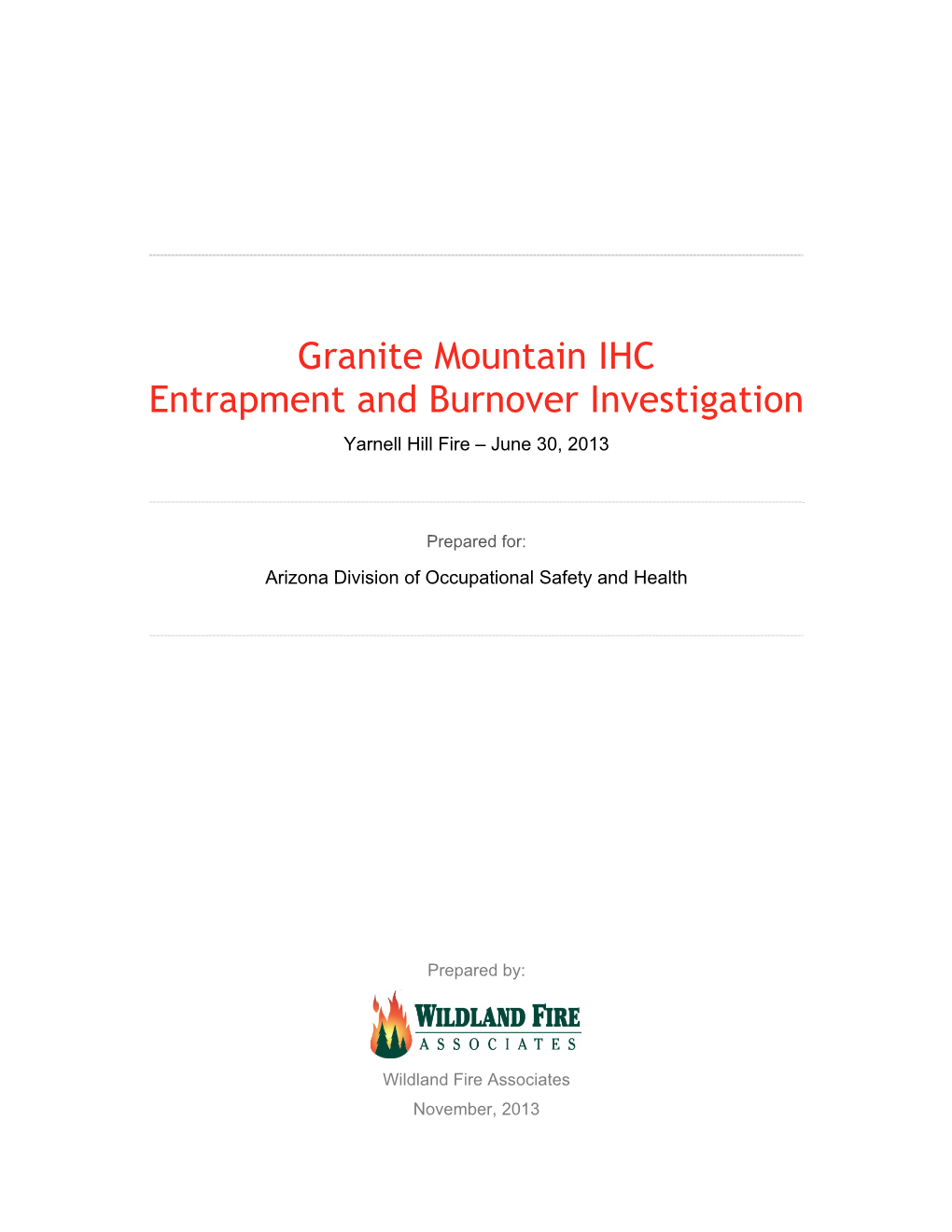 Granite Mountain IHC Entrapment and Burnover Investigation Yarnell Hill Fire – June 30, 2013