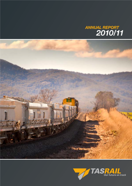 Annual Report 2010/11 Tasmanian Railway Pty Limited ACN 139 383 761 ABN 83 139 383 761