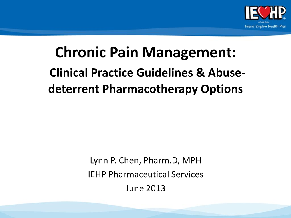 Chronic Pain Management: Clinical Practice Guidelines & Abuse- Deterrent Pharmacotherapy Options