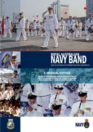 A Musical Voyage Report of Proceedings on Cessation of Duties of the Royal Australian Navy’S 8Th Director of Music Commander Phillip Charles Anderson Oam Ran