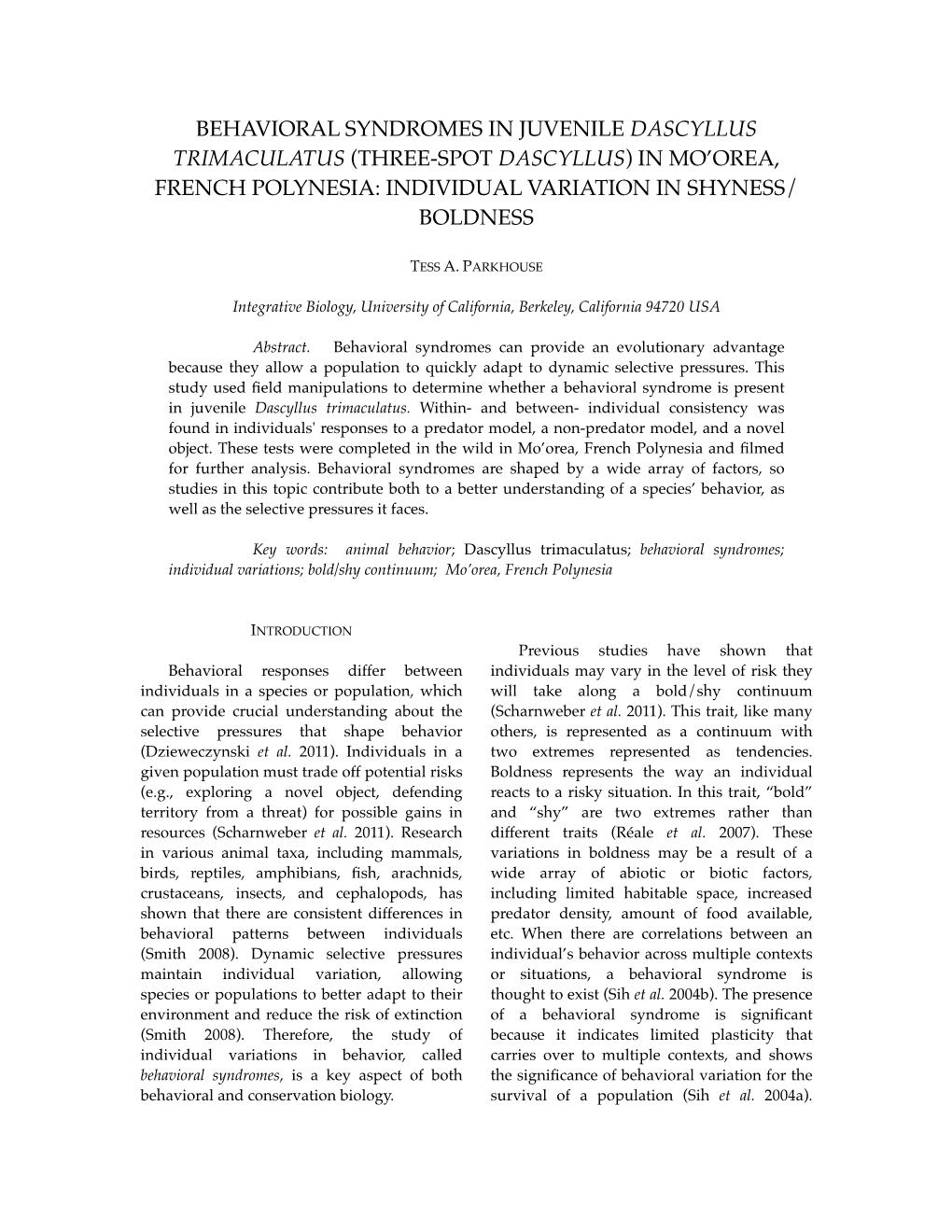 Behavioral Syndromes in Juvenile Dascyllus Trimaculatus (Three-Spot Dascyllus) in Mo’Orea, French Polynesia: Individual Variation in Shyness/ Boldness