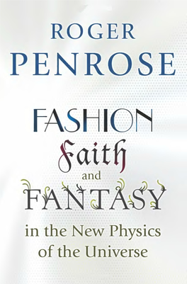 Penrose R. Fashion, Faith and Fantasy in the New Physics of the Universe