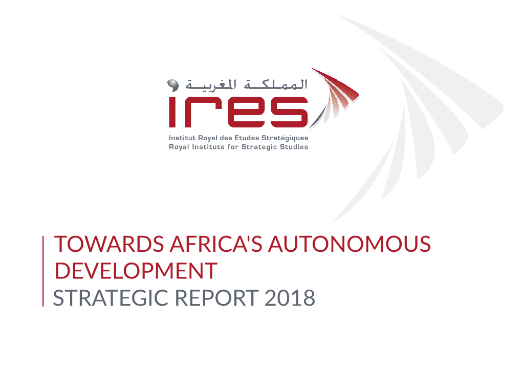 TOWARDS AFRICA's AUTONOMOUS DEVELOPMENT Towards Africa's Autonomous Development STRATEGIC REPORT 2018