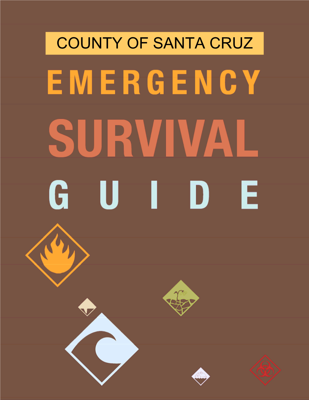 COUNTY of SANTA CRUZ As a Resident of One of the Five Districts in Santa Cruz County, You Are an Important Part of Emergency Planning and Preparedness