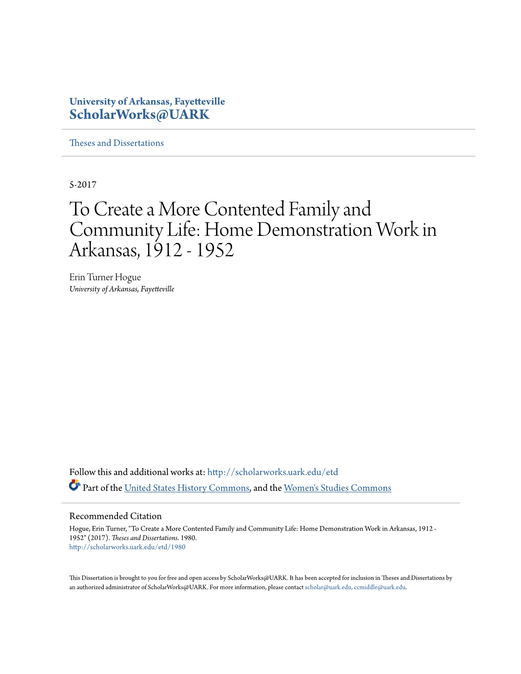 To Create a More Contented Family and Community Life: Home Demonstration Work in Arkansas, 1912 - 1952 Erin Turner Hogue University of Arkansas, Fayetteville