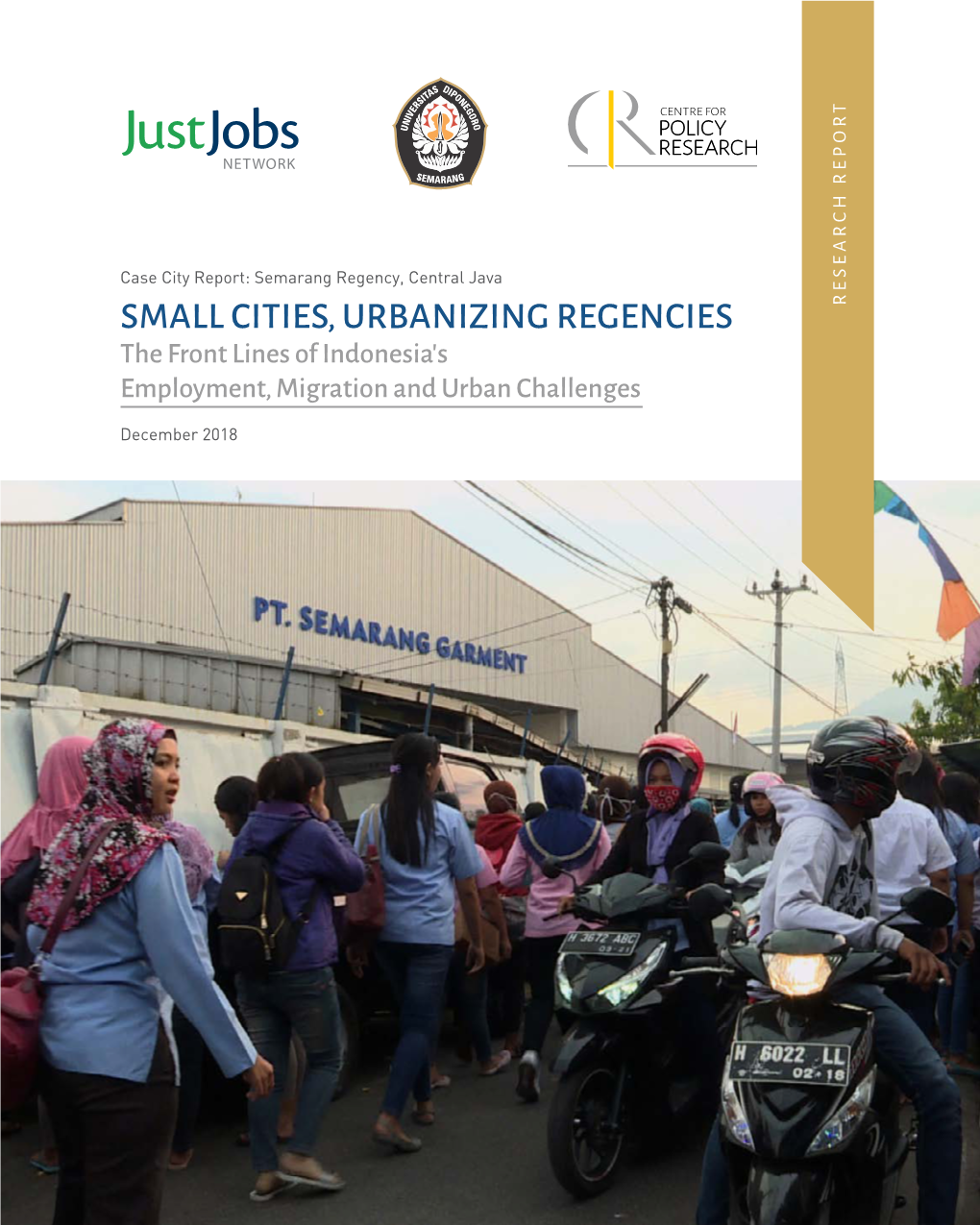 Semarang Regency, Central Java SMALL CITIES, URBANIZING REGENCIES REPORT RESEARCH the Front Lines of Indonesia’S Employment, Migration and Urban Challenges