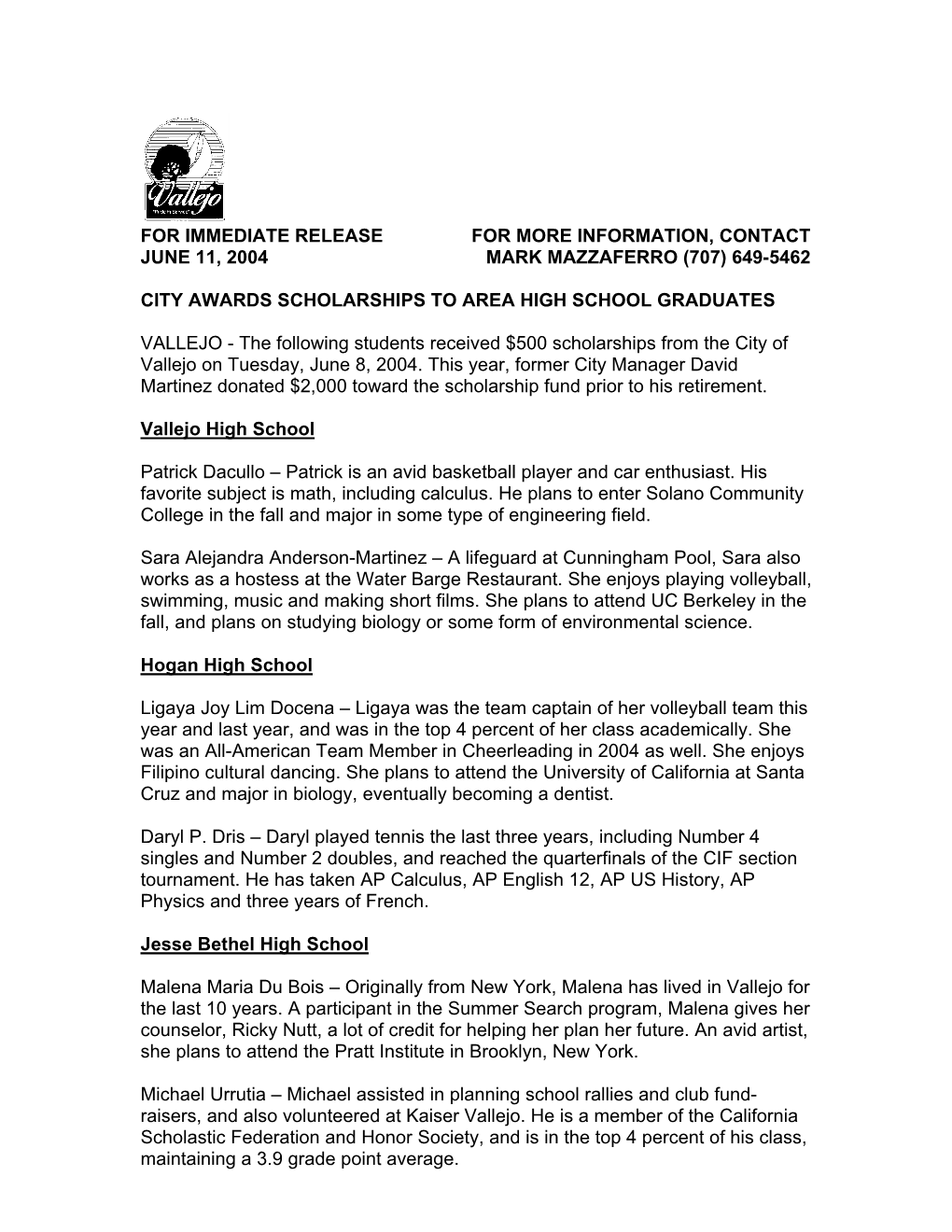 For Immediate Release for More Information, Contact June 11, 2004 Mark Mazzaferro (707) 649-5462 City Awards Scholarship