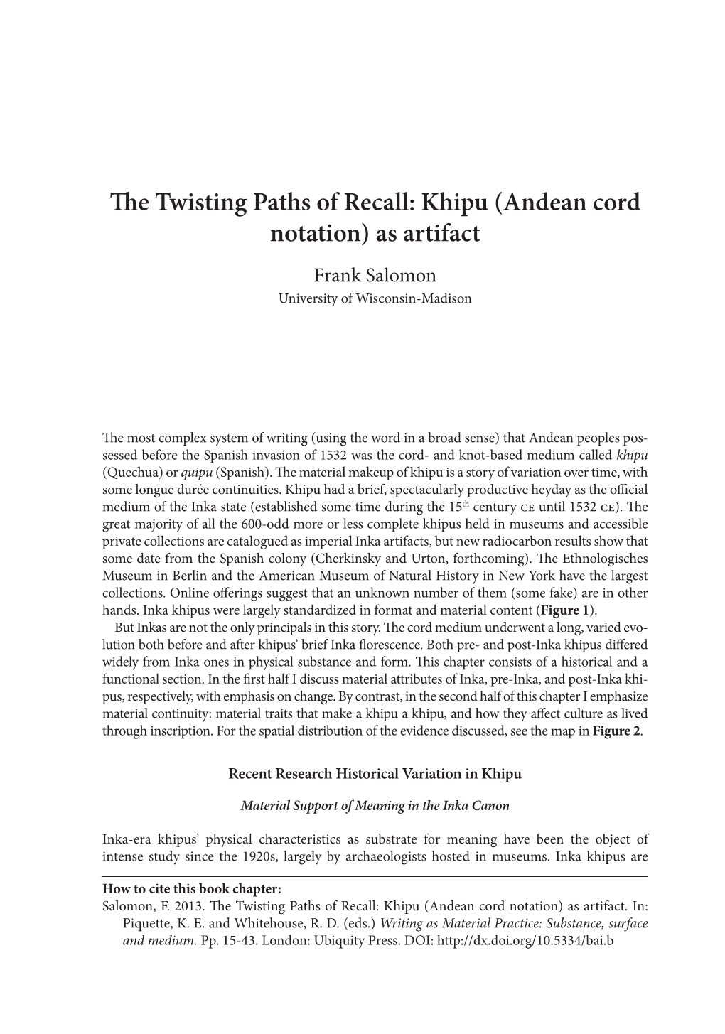 The Twisting Paths of Recall: Khipu (Andean Cord Notation) As Artifact Frank Salomon University of Wisconsin-Madison