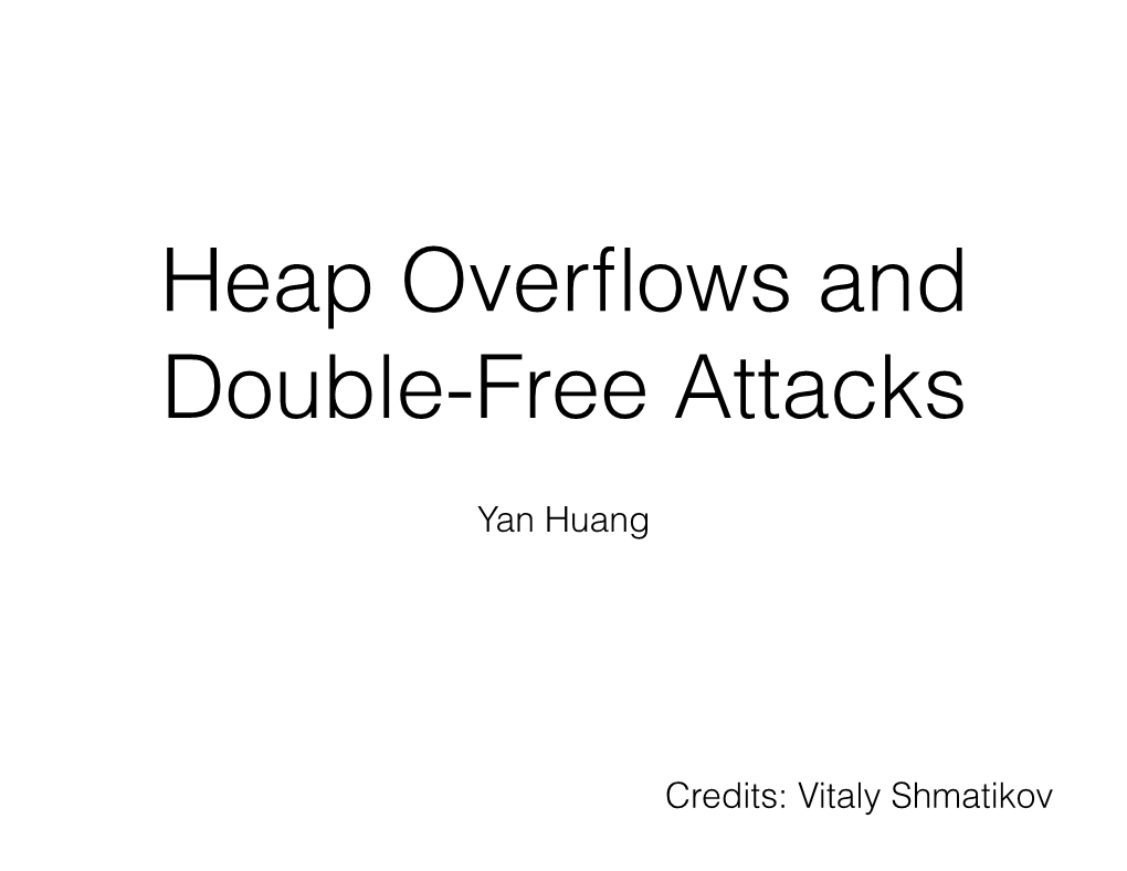 Heap Overflows and Double-Free Attacks