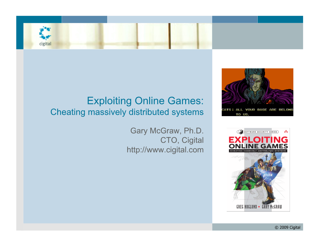 Exploiting Online Games: Cheating Massively Distributed Systems