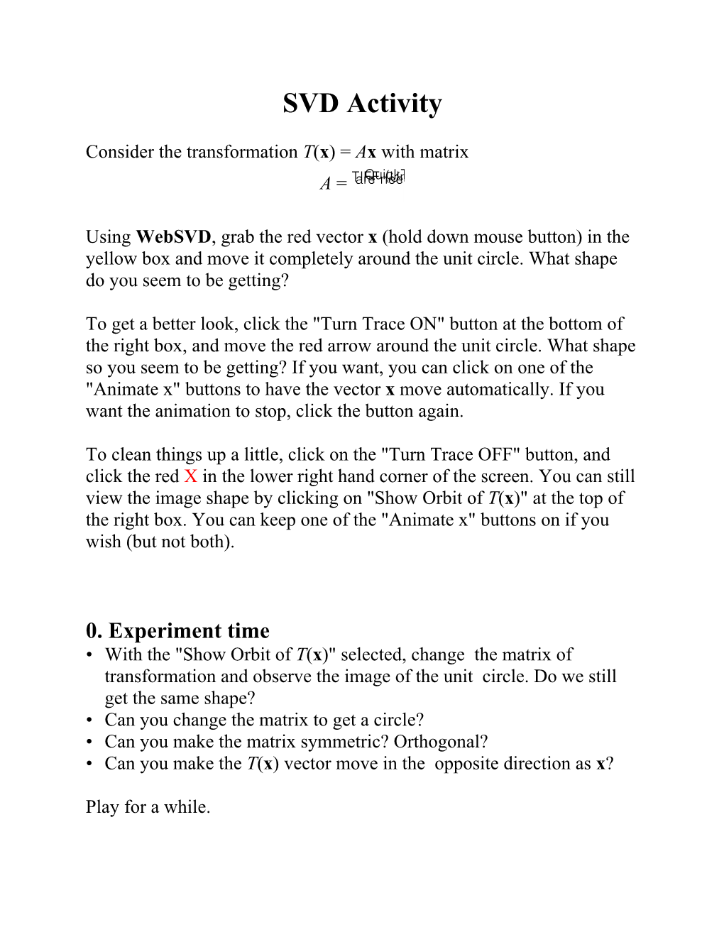 Consider the Transformation T(X) = Ax with Matrix