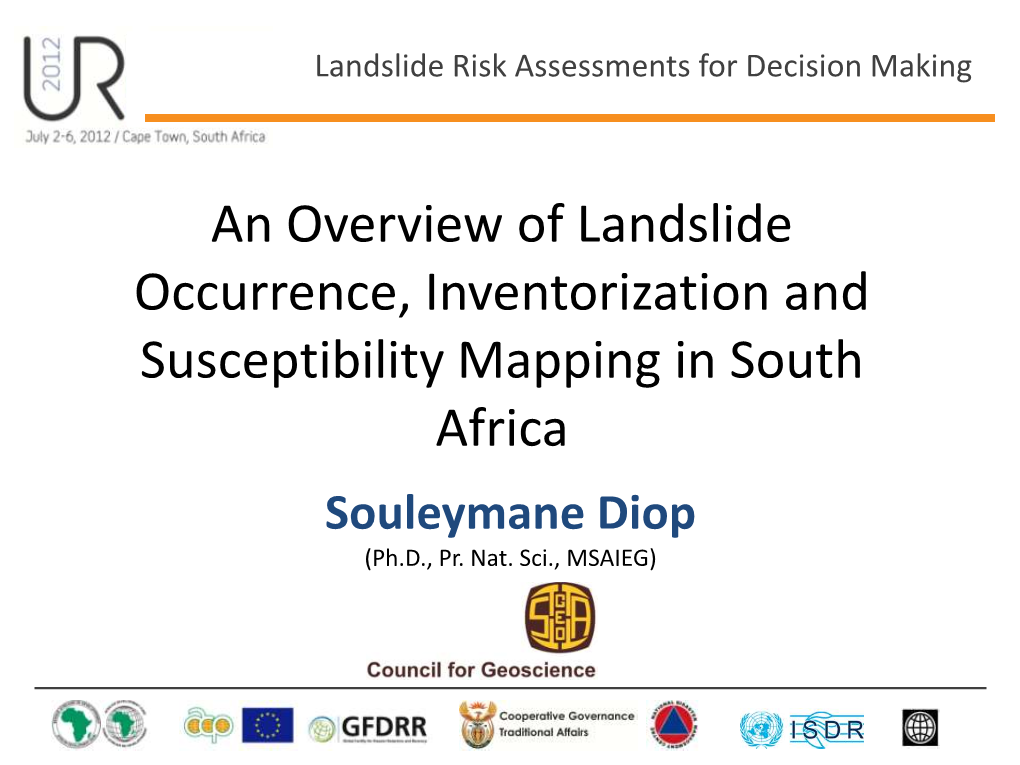 An Overview of Landslide Occurrence, Inventorization and Susceptibility Mapping in South Africa Souleymane Diop (Ph.D., Pr