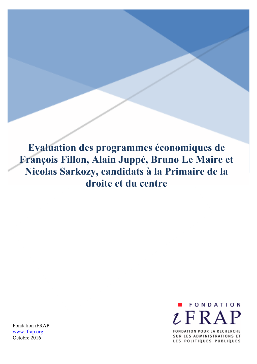 Evaluation Des Programmes Économiques De François Fillon, Alain Juppé, Bruno Le Maire Et Nicolas Sarkozy, Candidats À La Primaire De La Droite Et Du Centre